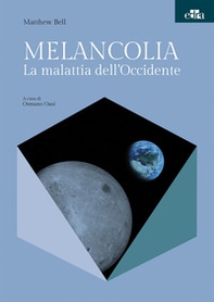 Melancolia. La malattia dell'Occidente - Librerie.coop