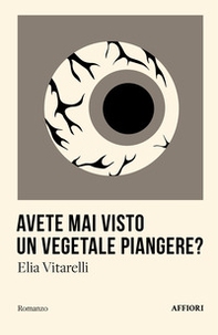 Avete mai visto un vegetale piangere? - Librerie.coop Avete mai visto un vegetale piangere? - Librerie.coop