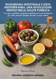 Microbioma intestinale e dieta mediterranea, una rivoluzione gentile nella salute pubblica - Librerie.coop