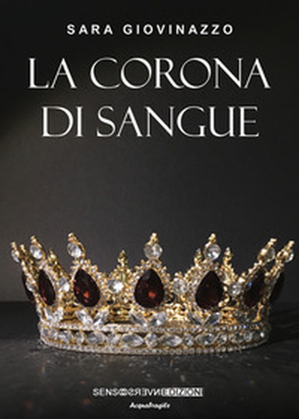 La corona di sangue - Librerie.coop La corona di sangue - Librerie.coop