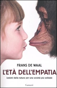 L'età dell'empatia. Lezioni dalla natura per una società più solidale - Librerie.coop L'età dell'empatia. Lezioni dalla natura per una società più solidale - Librerie.coop