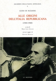Alle origini dell'Italia repubblicana (1944-1948). Lotta politica e contrasti ideali nel dopoguerra - Librerie.coop