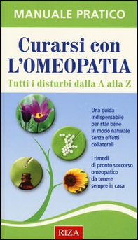 Curarsi con l'omeopatia. Tutti i disturbi dalla A alla Z - Librerie.coop
