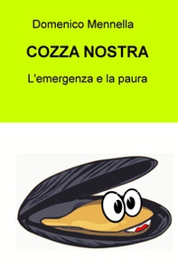 Cozza nostra. L'emergenza e la paura - Librerie.coop