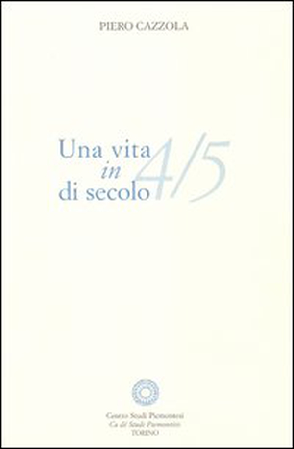 Una vita in 4/5 di secolo - Librerie.coop