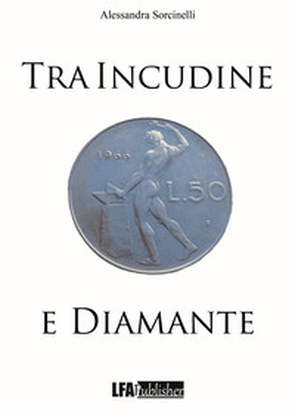 Tra incudine e diamante - Librerie.coop Tra incudine e diamante - Librerie.coop