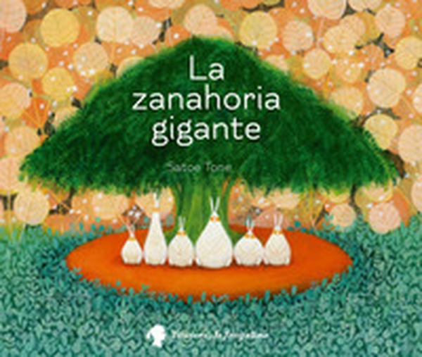 La zanahoria gigante - Librerie.coop La zanahoria gigante - Librerie.coop
