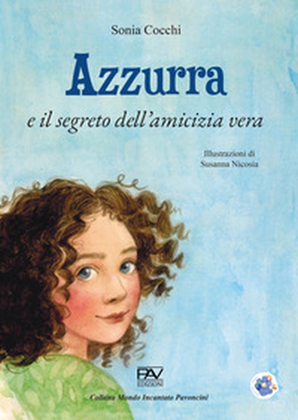 Azzurra e il segreto dell'amicizia vera - Librerie.coop Azzurra e il segreto dell'amicizia vera - Librerie.coop