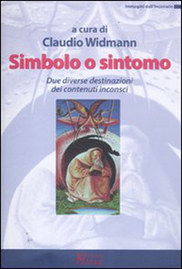 Sintomo o simbolo. Due diverse destinazioni dei contenuti inconsci - Librerie.coop Sintomo o simbolo. Due diverse destinazioni dei contenuti inconsci - Librerie.coop