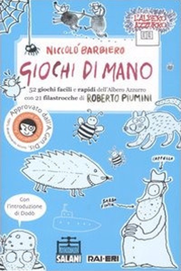 Giochi di mano. 52 giochi facili e rapidi dell'Albero Azzurro con 21 filastrocche di Roberto Piumini - Librerie.coop Giochi di mano. 52 giochi facili e rapidi dell'Albero Azzurro con 21 filastrocche di Roberto Piumini - Librerie.coop