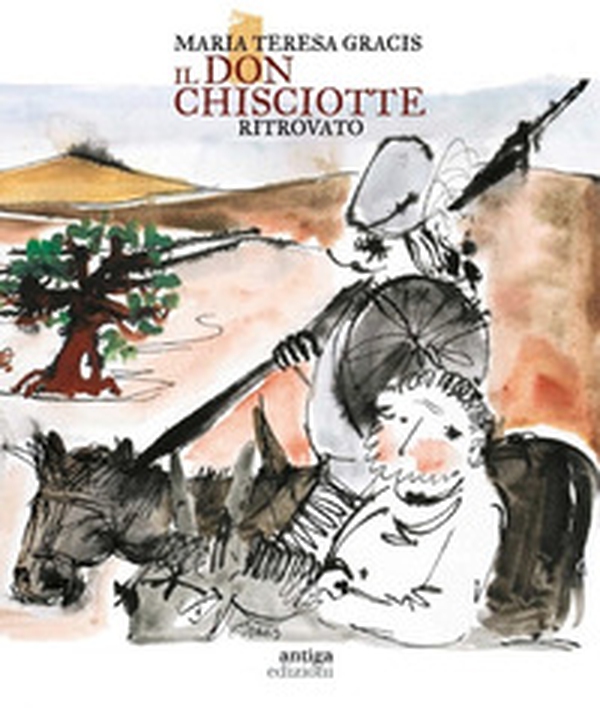Il Don Chisciotte ritrovato-Reencontrer a Don Quijote - Librerie.coop Il Don Chisciotte ritrovato-Reencontrer a Don Quijote - Librerie.coop