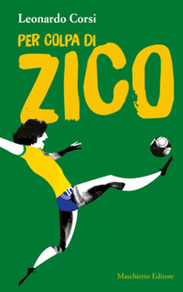 Per colpa di Zico - Librerie.coop Per colpa di Zico - Librerie.coop
