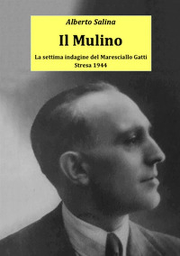 Il mulino. La settima indagine del maresciallo Gatti - Librerie.coop Il mulino. La settima indagine del maresciallo Gatti - Librerie.coop