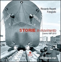 Storie in movimento. Livorno 1987-2013 - Librerie.coop