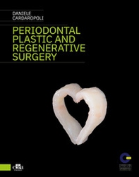 Periodontal plastic and regenerative surgery - Librerie.coop Periodontal plastic and regenerative surgery - Librerie.coop