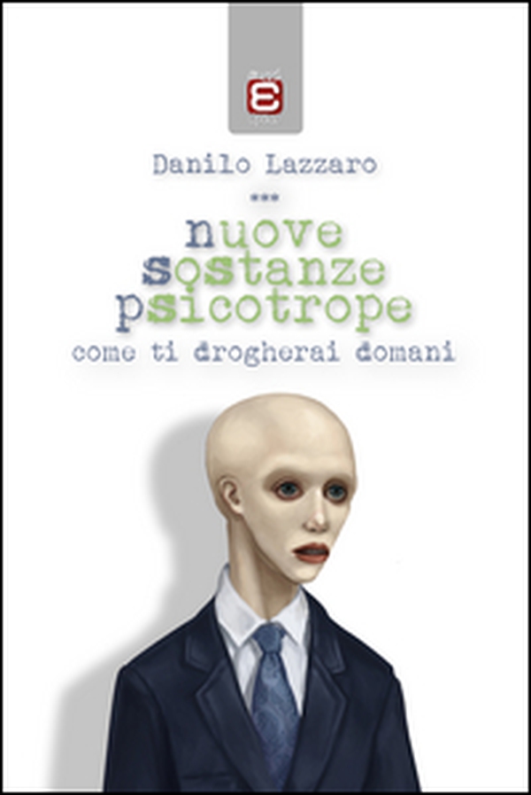 Nuove sostanze psicotrope. Come ti drogherai domani - Librerie.coop Nuove sostanze psicotrope. Come ti drogherai domani - Librerie.coop
