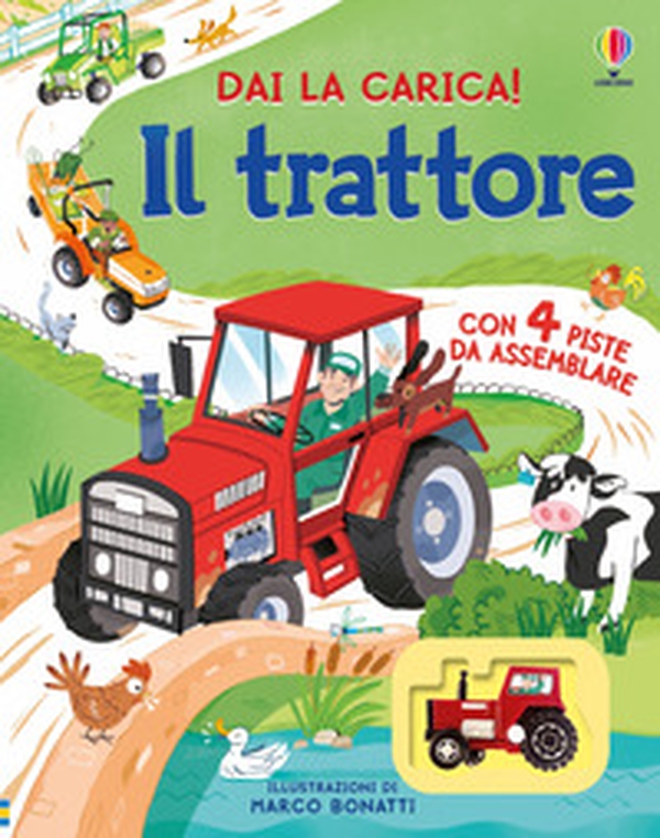 Il trattore. Libri con modellini. Dai la carica! - Librerie.coop