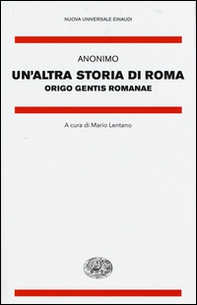 Un'altra storia di Roma. Origo gentis Romanae. Testo latino a fronte - Librerie.coop Un'altra storia di Roma. Origo gentis Romanae. Testo latino a fronte - Librerie.coop