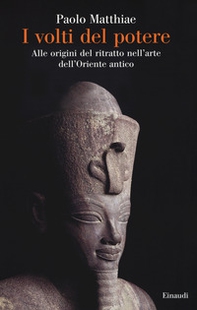I volti del potere. Alle origini del ritratto nell'arte dell'Oriente antico - Librerie.coop I volti del potere. Alle origini del ritratto nell'arte dell'Oriente antico - Librerie.coop