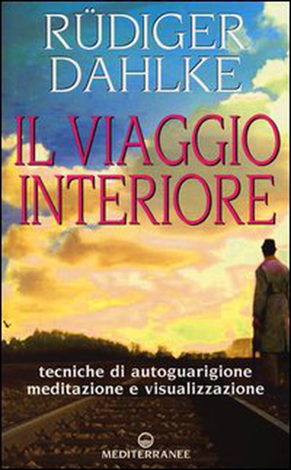 Il viaggio interiore. Tecniche di autoguarigione, meditazione e visualizzazione - Librerie.coop Il viaggio interiore. Tecniche di autoguarigione, meditazione e visualizzazione - Librerie.coop