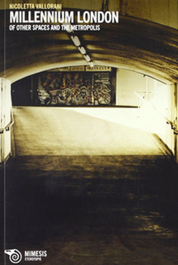 Millenium London. Of other spaces & the metropolis - Librerie.coop Millenium London. Of other spaces & the metropolis - Librerie.coop