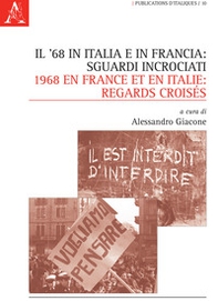 Il '68 in Italia e in Francia: sguardi incrociati-1968 en France et en Italie: regards croisés - Librerie.coop
