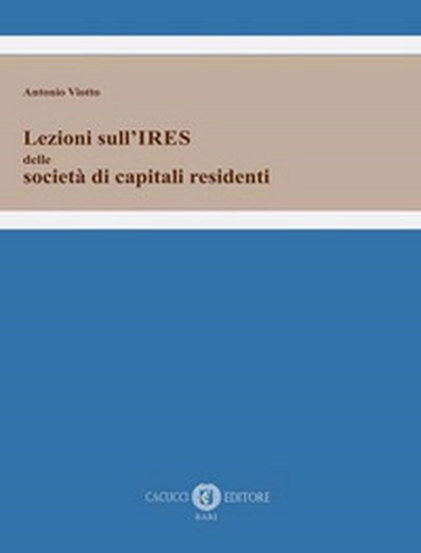 Lezioni sull'IRES delle società di capitali residenti - Librerie.coop Lezioni sull'IRES delle società di capitali residenti - Librerie.coop