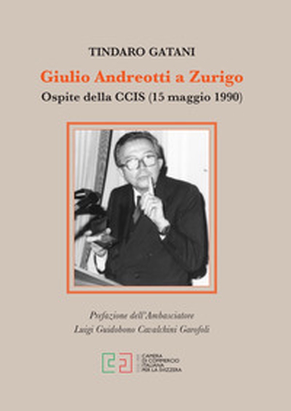 Giulio Andreotti a Zurigo. Ospite della CCIS (15 maggio 1990) - Librerie.coop Giulio Andreotti a Zurigo. Ospite della CCIS (15 maggio 1990) - Librerie.coop