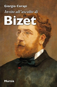 Invito all'ascolto di Bizet - Librerie.coop Invito all'ascolto di Bizet - Librerie.coop