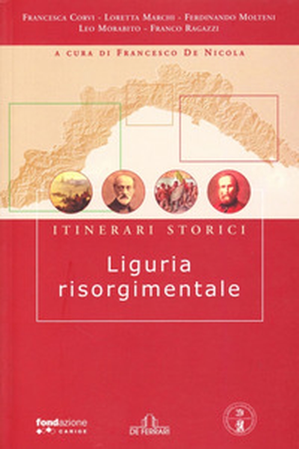 Liguria risorgimentale. Itinerari storici - Librerie.coop Liguria risorgimentale. Itinerari storici - Librerie.coop