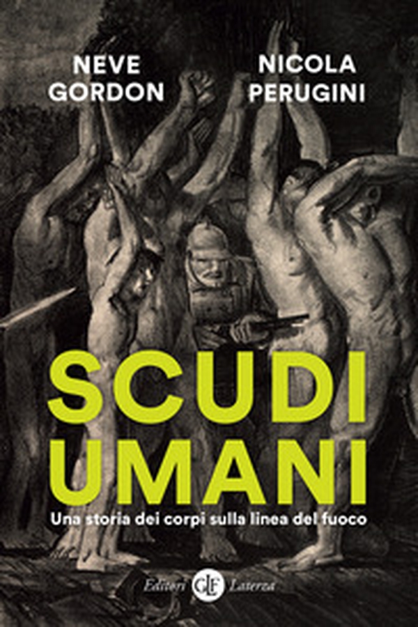 Scudi umani. Una storia dei corpi sulla linea del fuoco - Librerie.coop Scudi umani. Una storia dei corpi sulla linea del fuoco - Librerie.coop