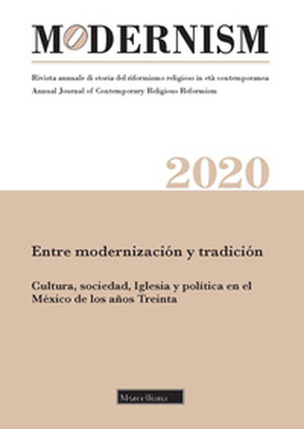 Modernism. Rivista annuale di storia del riformismo religioso in età contemporanea. Entre modernización y tradición. Cultura, sociedad, Iglesia y política en el México de los años Treinta - Librerie.coop Modernism. Rivista annuale di storia del riformismo religioso in età contemporanea. Entre modernización y tradición. Cultura, sociedad, Iglesia y política en el México de los años Treinta - Librerie.coop