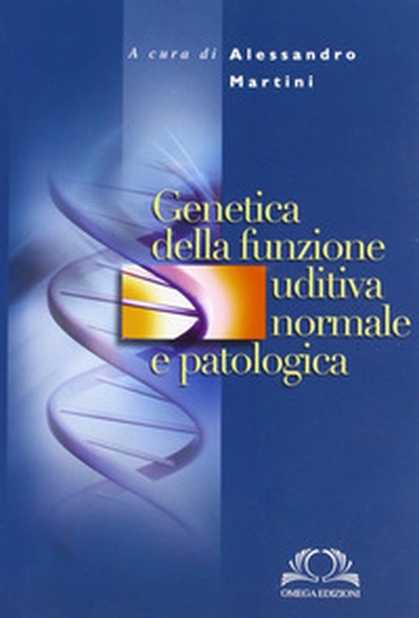 Genetica della funzione uditiva normale e patologica - Librerie.coop
