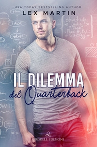 Il dilemma del quarterback. Texas nights series - Librerie.coop