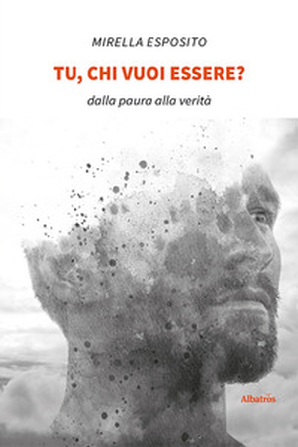 Tu, chi vuoi essere? Dalla paura alla verità - Librerie.coop Tu, chi vuoi essere? Dalla paura alla verità - Librerie.coop