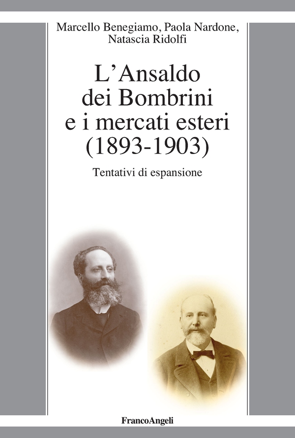 L'Ansaldo dei Bombrini e i mercati esteri (1893-1903) - Librerie.coop L'Ansaldo dei Bombrini e i mercati esteri (1893-1903) - Librerie.coop