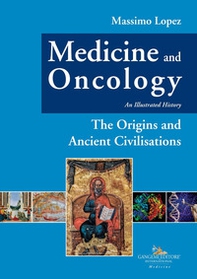 Medicine and oncology. An illustrated history - Vol. 1 - Librerie.coop