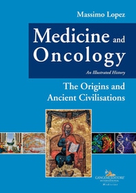 Medicine and oncology. An illustrated history - Vol. 1 - Librerie.coop Medicine and oncology. An illustrated history - Vol. 1 - Librerie.coop