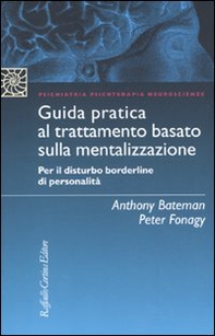 Guida pratica al trattamento basato sulla mentalizzazione. Per il disturbo borderline della personalità - Librerie.coop