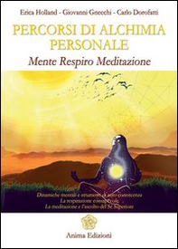 Percorsi di alchimia personale. Mente respiro meditazione - Librerie.coop