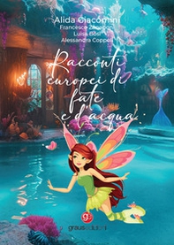 Racconti europei di fate e d'acqua - Librerie.coop Racconti europei di fate e d'acqua - Librerie.coop