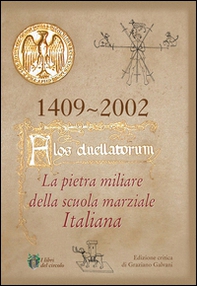 Flos duellatorum. La pietra miliare della scuola marziale italiana - Librerie.coop