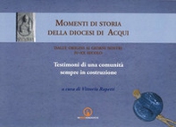 Momenti di storia della diocesi di Acqui dalle origini ai giorni nostri (IV-XX secolo). Testimoni di una comunità sempre in costruzione - Librerie.coop Momenti di storia della diocesi di Acqui dalle origini ai giorni nostri (IV-XX secolo). Testimoni di una comunità sempre in costruzione - Librerie.coop