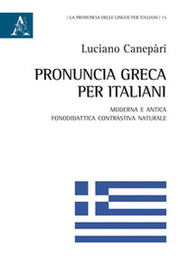 Pronuncia greca per italiani. Moderna e antica. Fonodidattica contrastiva naturale - Librerie.coop