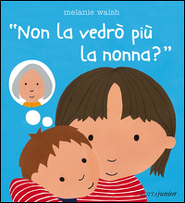Non la vedrò più la nonna? - Librerie.coop Non la vedrò più la nonna? - Librerie.coop