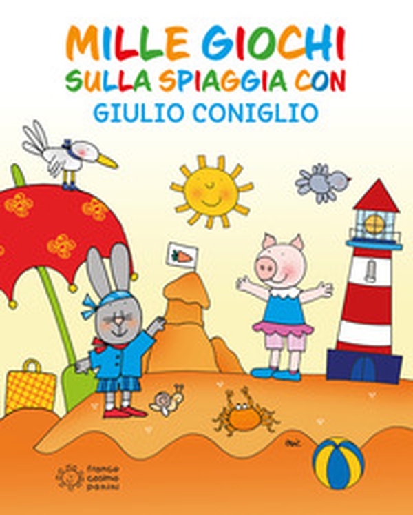Mille giochi sulla spiaggia con Giulio Coniglio - Librerie.coop Mille giochi sulla spiaggia con Giulio Coniglio - Librerie.coop