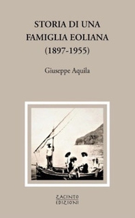 Storia di una famiglia eoliana (1897-1955) - Librerie.coop Storia di una famiglia eoliana (1897-1955) - Librerie.coop