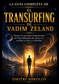 La guía completa del transurfing de Vadim Zeland - Librerie.coop