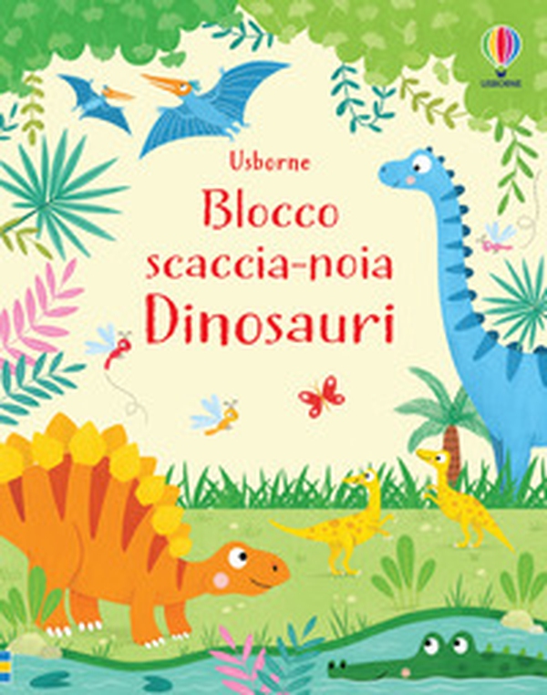 Dinosauri. Blocco scaccia-noia - Librerie.coop Dinosauri. Blocco scaccia-noia - Librerie.coop