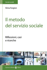 Il metodo nel servizio sociale. Analisi dei casi e ricerche - Librerie.coop